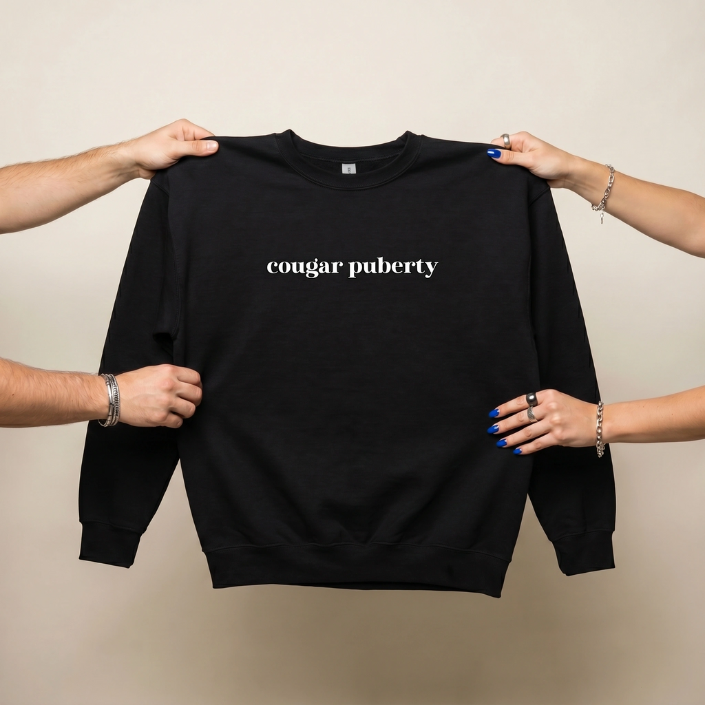 Cougar Puberty Crewneck Sweatshirt | Funny Midlife Humor