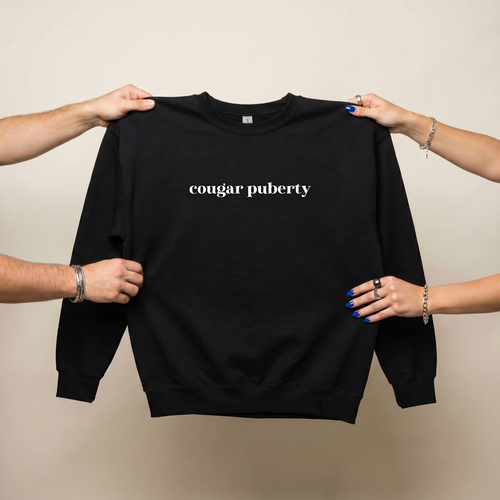 Cougar Puberty Crewneck Sweatshirt | Funny Midlife Humor
